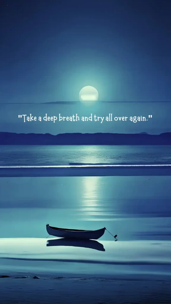 Take a deep breath and try all over again