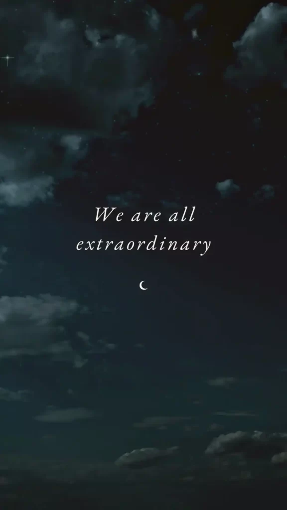 We are all extraordinary