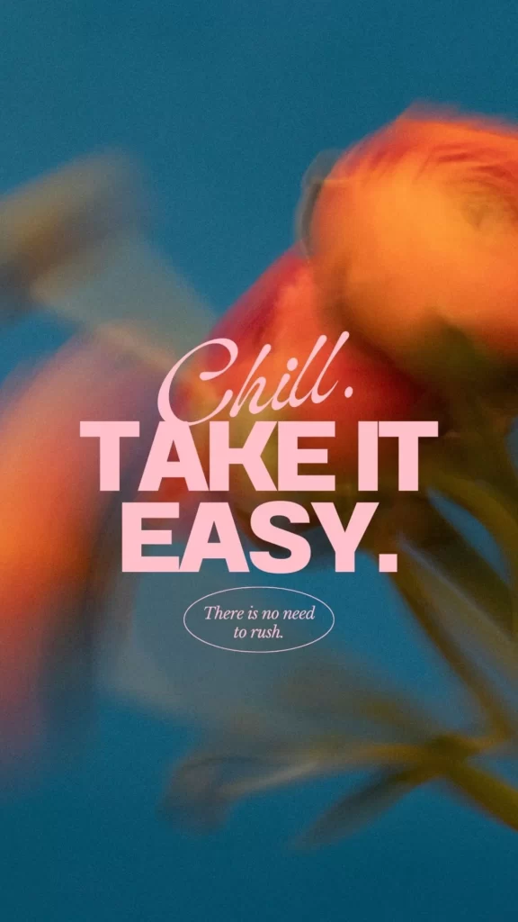 chill take it easy